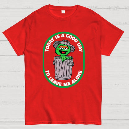 A good day to leave me alone Geek T-Shirt