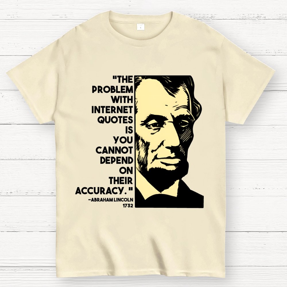 Abraham Lincoln Internet Quote Geek T-Shirt