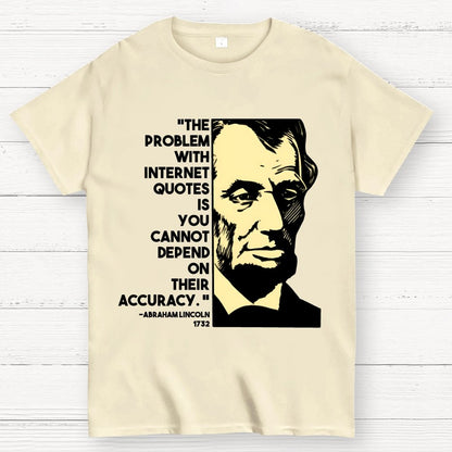 Abraham Lincoln Internet Quote Geek T-Shirt