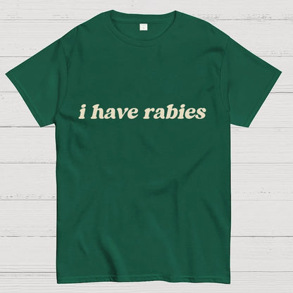 I Have Rabies Geek T-Shirt