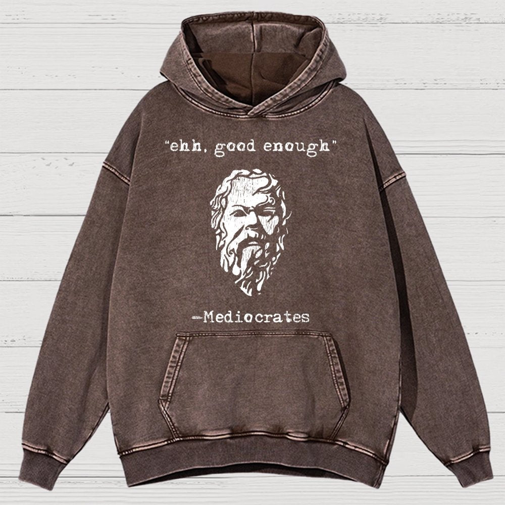 Mediocrates eh Good Enough Vintage Distressed Hoodie