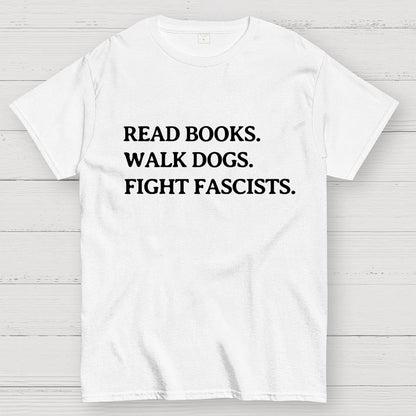 Read Books Walk Dogs And Fight Geek T-Shirt