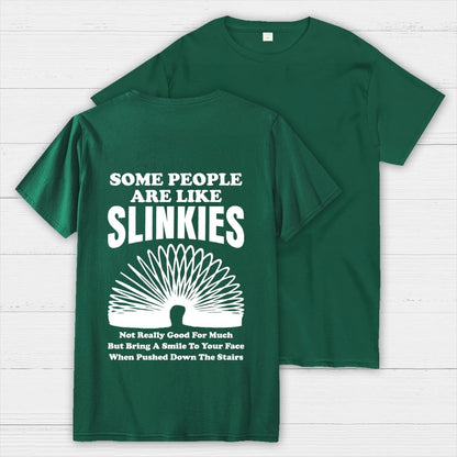 Some People Are Like Slinkies  Front And Back Printing Geek T-Shirt