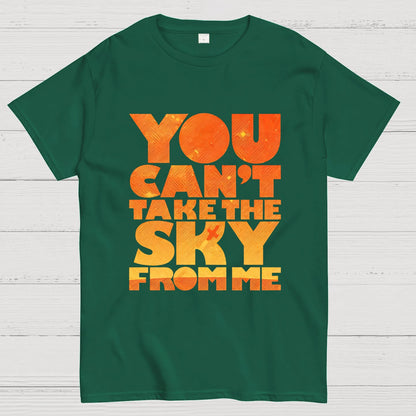 YOU CAN'T TAKE THE SKY Geeky T-Shirt