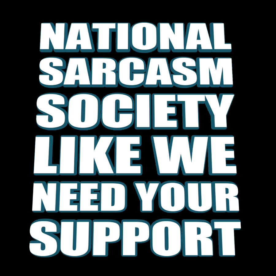 National Sarcasm Society - Like We Need Your Support Geek T-Shirt