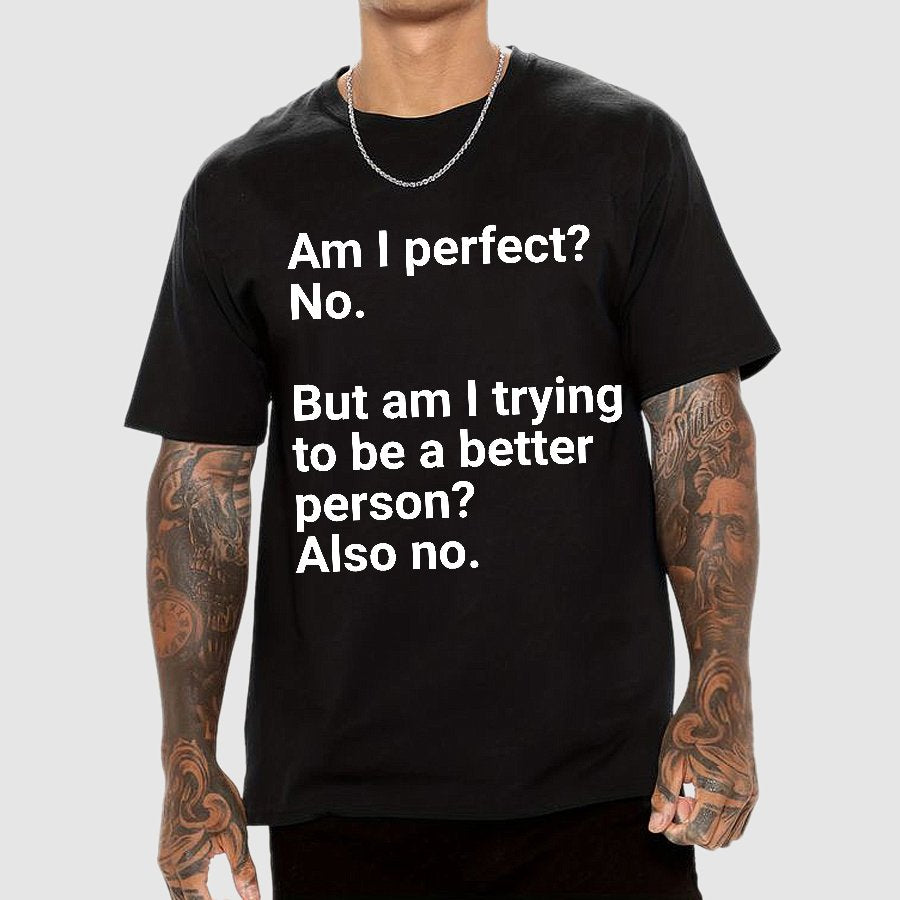 Am I Perfect No Nerdy T-Shirt