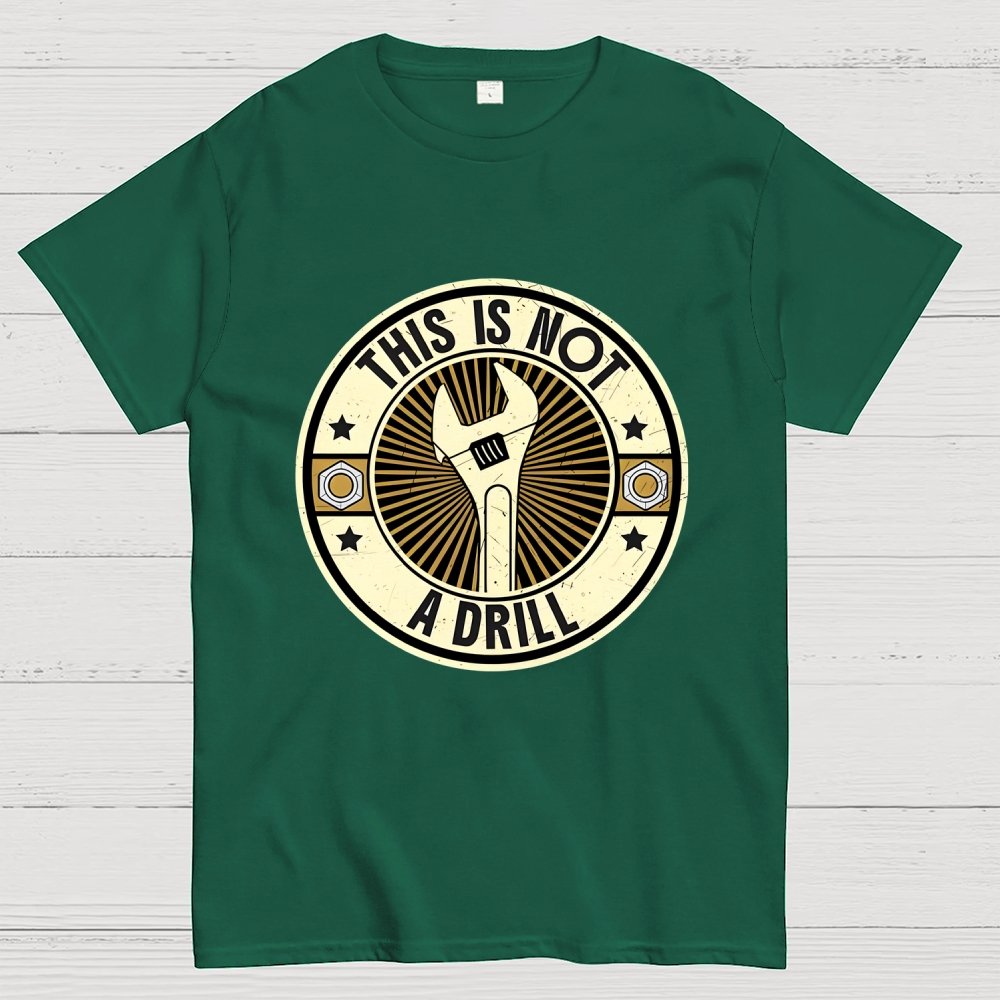 This Is Not A Drill Geek T-Shirt