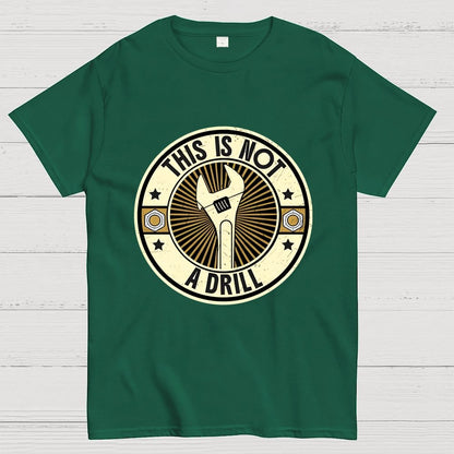 This Is Not A Drill Geek T-Shirt