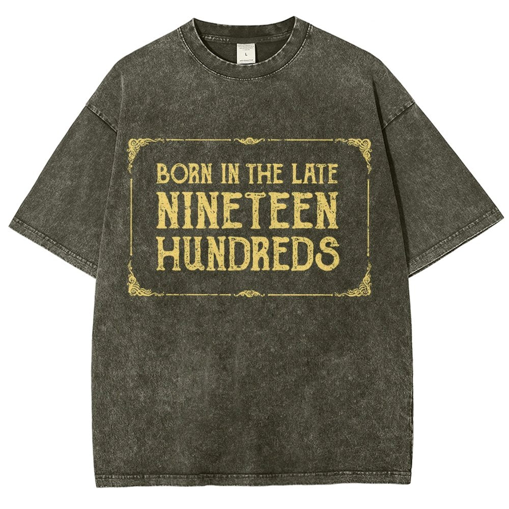 Born In The Late Nineteen Hundreds Vintage Distressed T-shirt