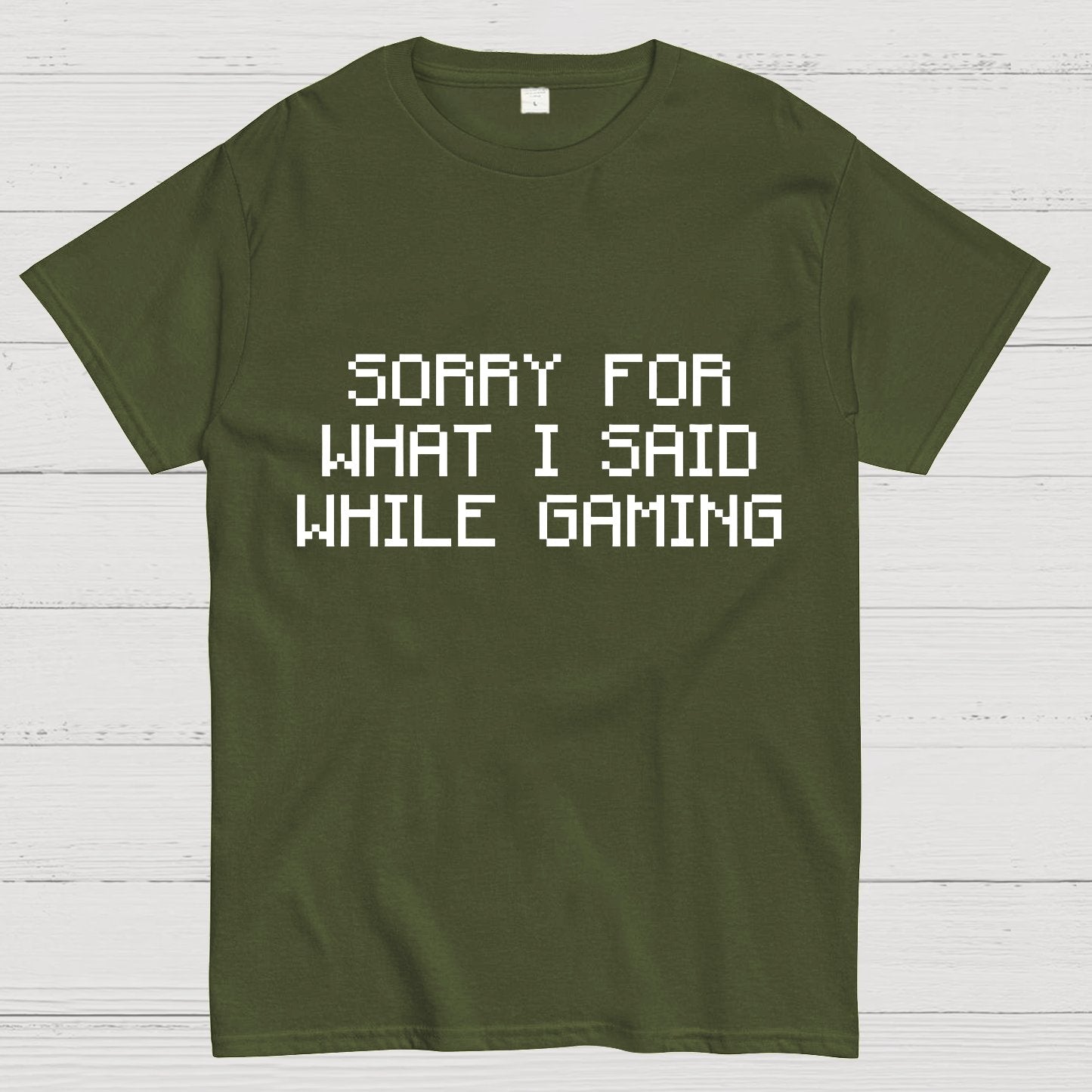 Sorry For What I Said While Gaming Nerd T-Shirt