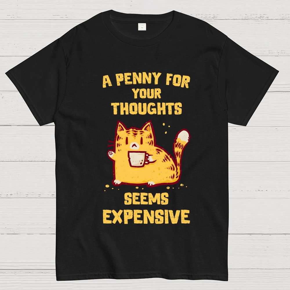 A Penny Seems Expensive Geek T-Shirt