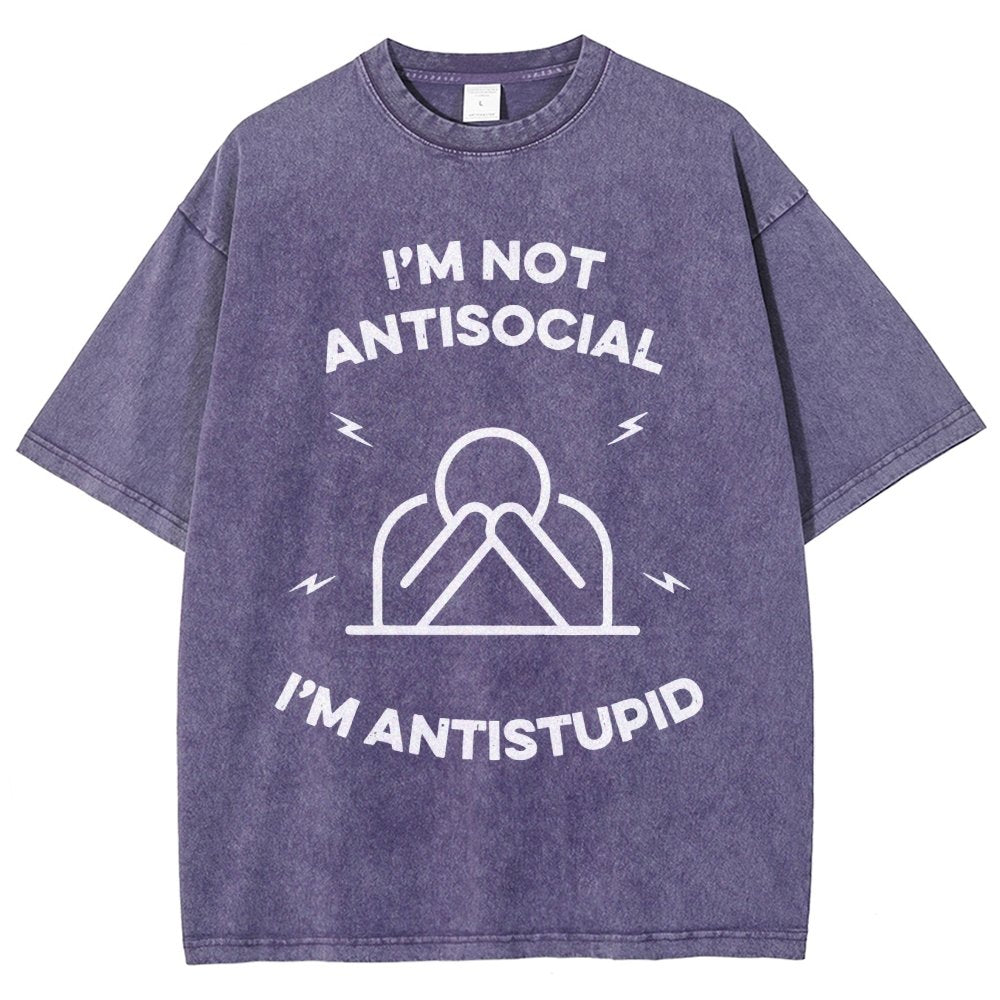 I’m not antisocial  I’m antistupid Vintage Distressed T-shirt