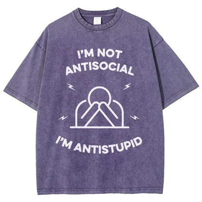I’m not antisocial  I’m antistupid Vintage Distressed T-shirt