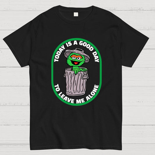 A good day to leave me alone Geek T-Shirt