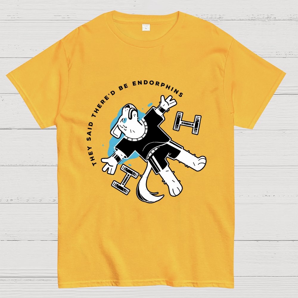 They Said There'd Be Endorphins Unisex Geek T-Shirt