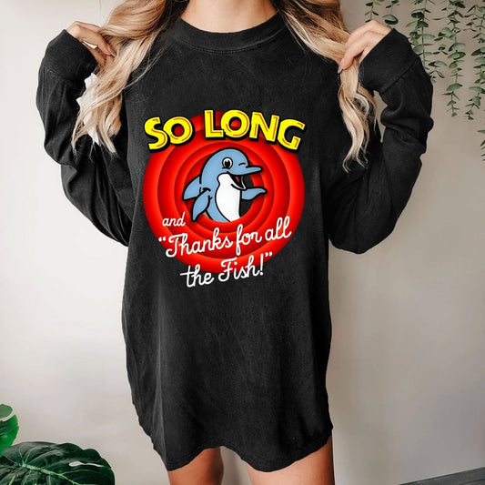 So Long And Thanks For All The Fish Washed Long Sleeve Tee