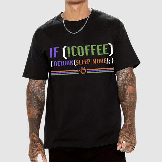 If Coffee Return Sleep Mode Coder Without Coffee Geek T-Shirt