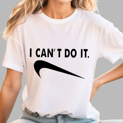 I Can't do it Unisex Geek T-Shirt