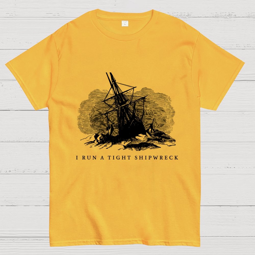 I Run A Tight Shipwreck Geek T-Shirt