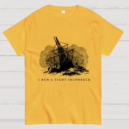 I Run A Tight Shipwreck Geek T-Shirt