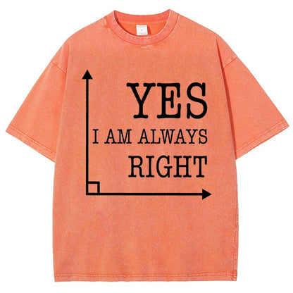 Yes I'm Always Right Vintage Distressed T-shirt