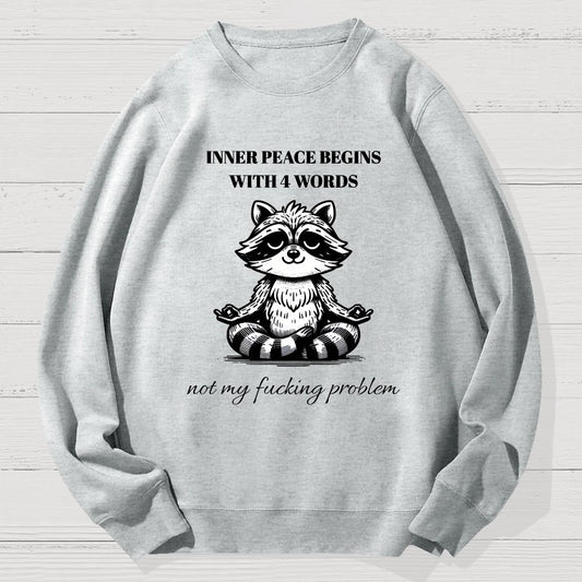 Inner Peace Begins With Four Words , Funny Geek Cotton Sweatshirt