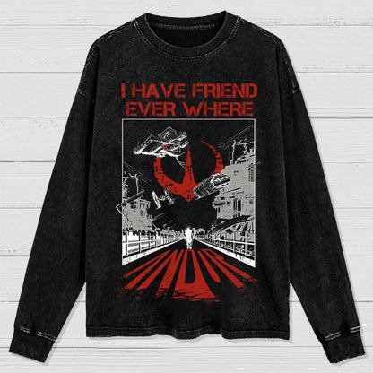 I Have Friends Every where Washed Long Sleeve Tee