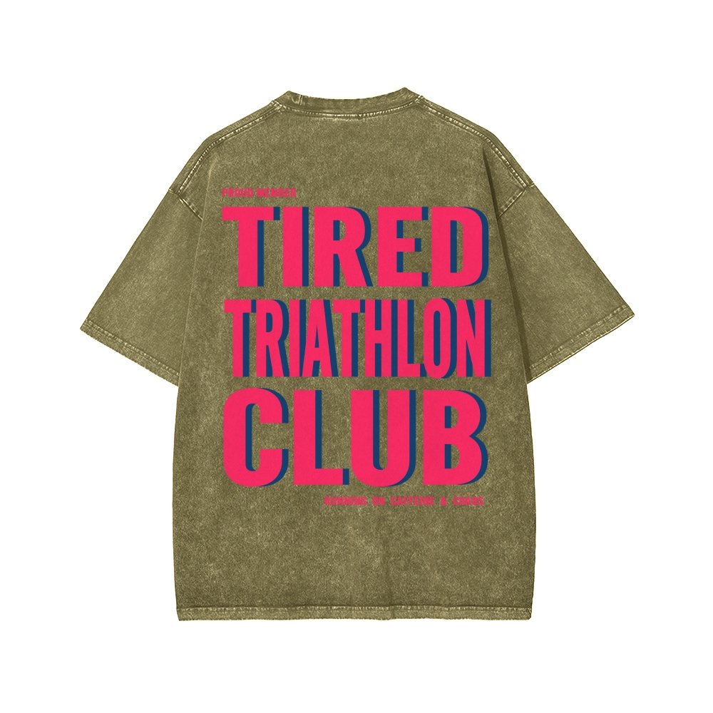 Tired Triathlon Club Front And Back Printing Washed T-shirt