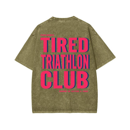 Tired Triathlon Club Front And Back Printing Washed T-shirt