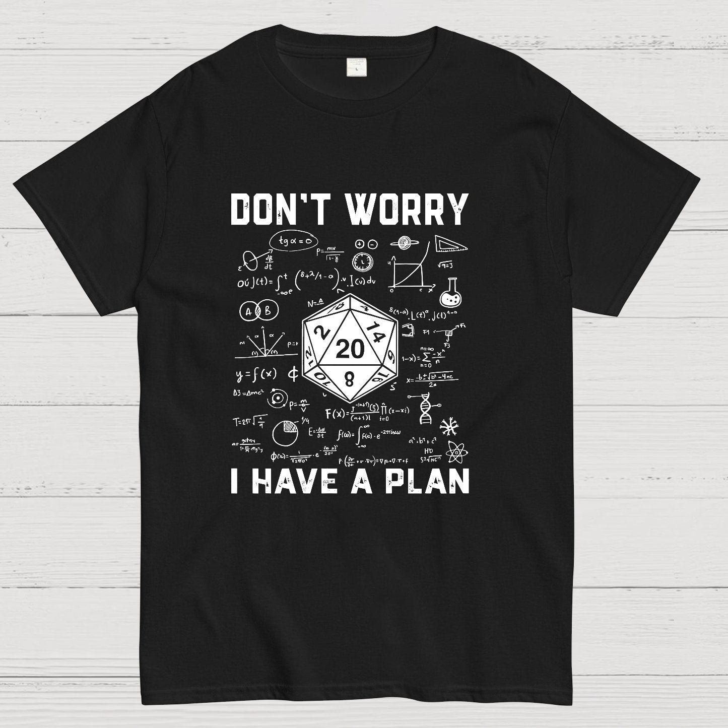 Don't Worry I Have A Plan, Funny Dungeon Chaotic Dragon Geeky T-Shirt