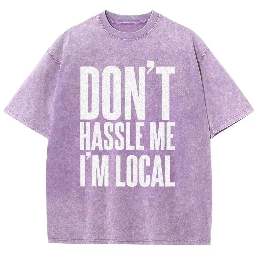 Don't Hassle Me I'm Local Vintage Distressed T-shirt