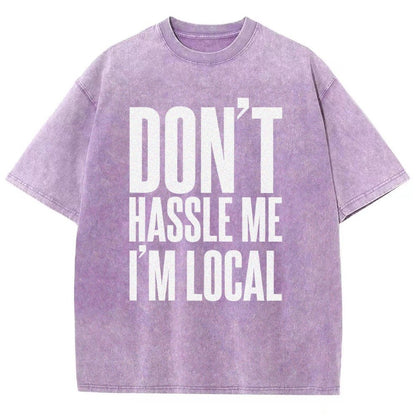 Don't Hassle Me I'm Local Vintage Distressed T-shirt