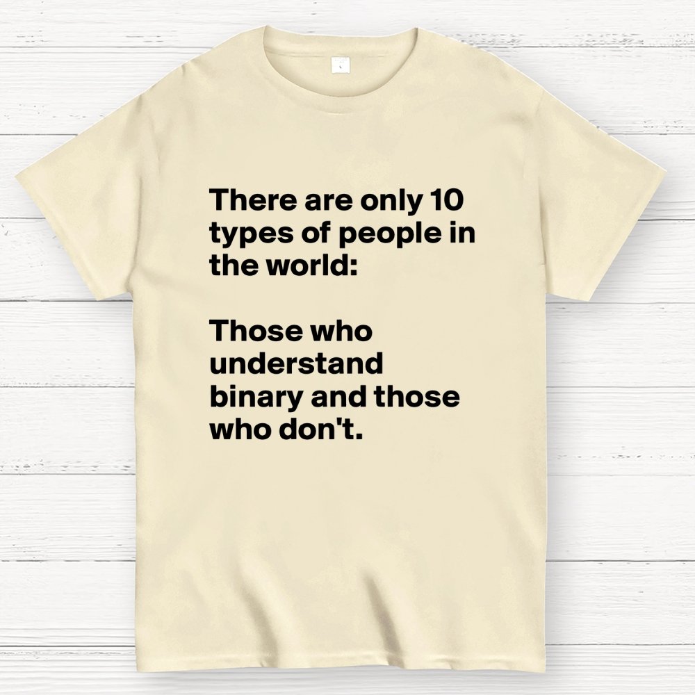 There Are 10 Types Of People Geek T-Shirt