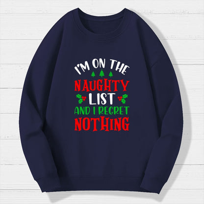 Naughty List And I Regret Nothing Geek Cotton Sweatshirt