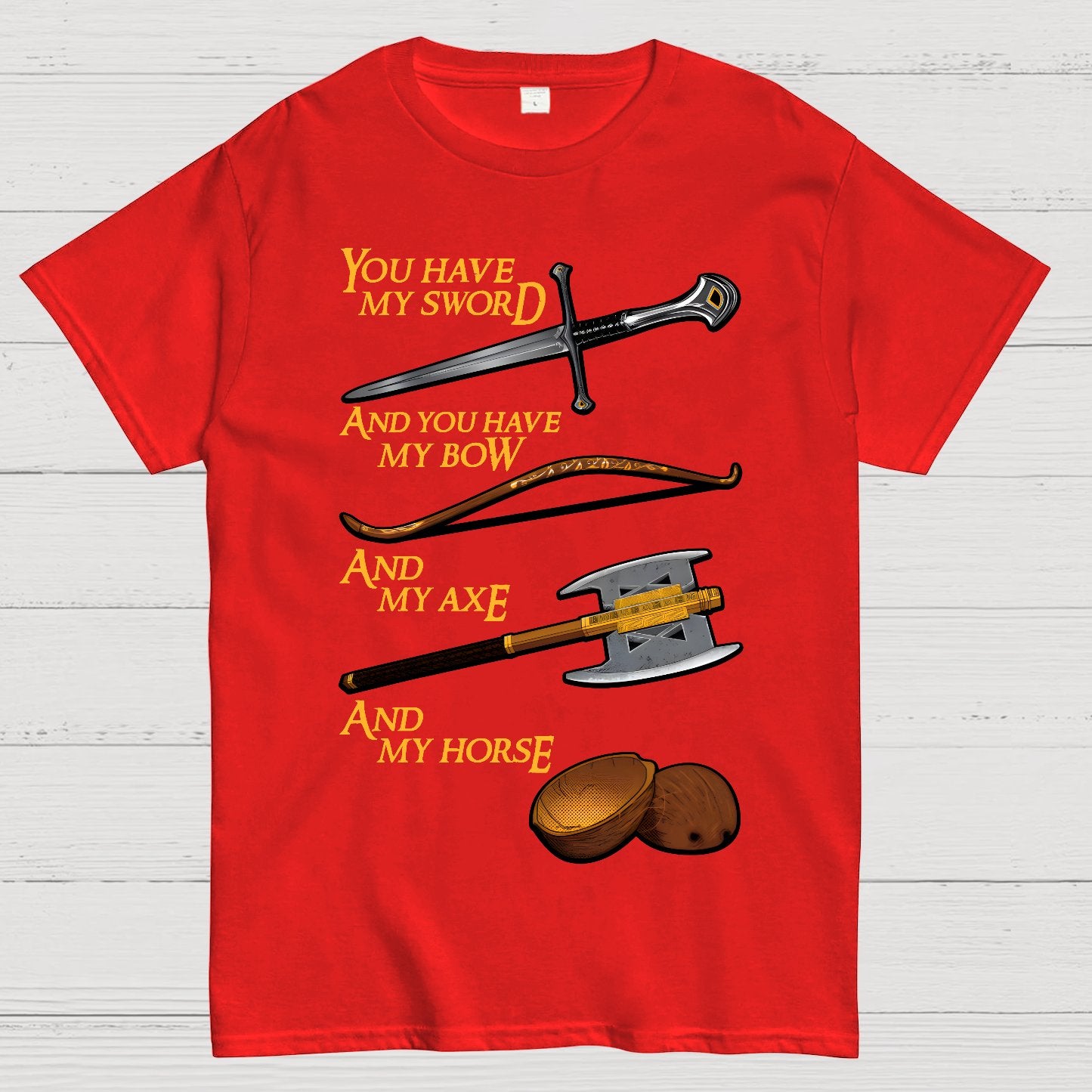 Holy Circle-You Have My Sword And You Have My Bow And My Axe And My Horse. Geek T-Shirt