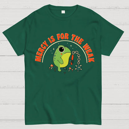 Mercy Is For The Weak Geek T-Shirt