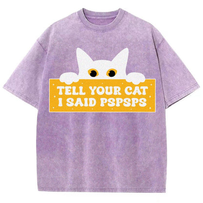 Tell Your Cat I Said PSPSPSPS Funny Car Vintage Distressed T-shirt