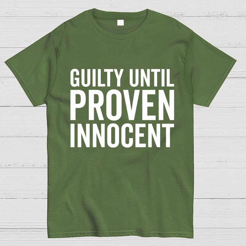 Guilty Until Proven Innocent Geek T-Shirt