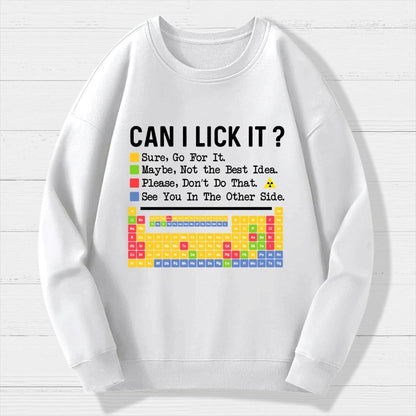 Can I Lick It Question Mark Periodic Table Of Elements Science Geek Cotton Sweatshirt