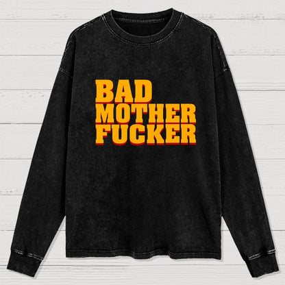 Bad motherfucker Washed Long Sleeve Tee