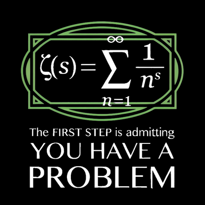 You Have a Problem Geeky T-Shirt