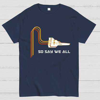 So Say We All Geek T-Shirt