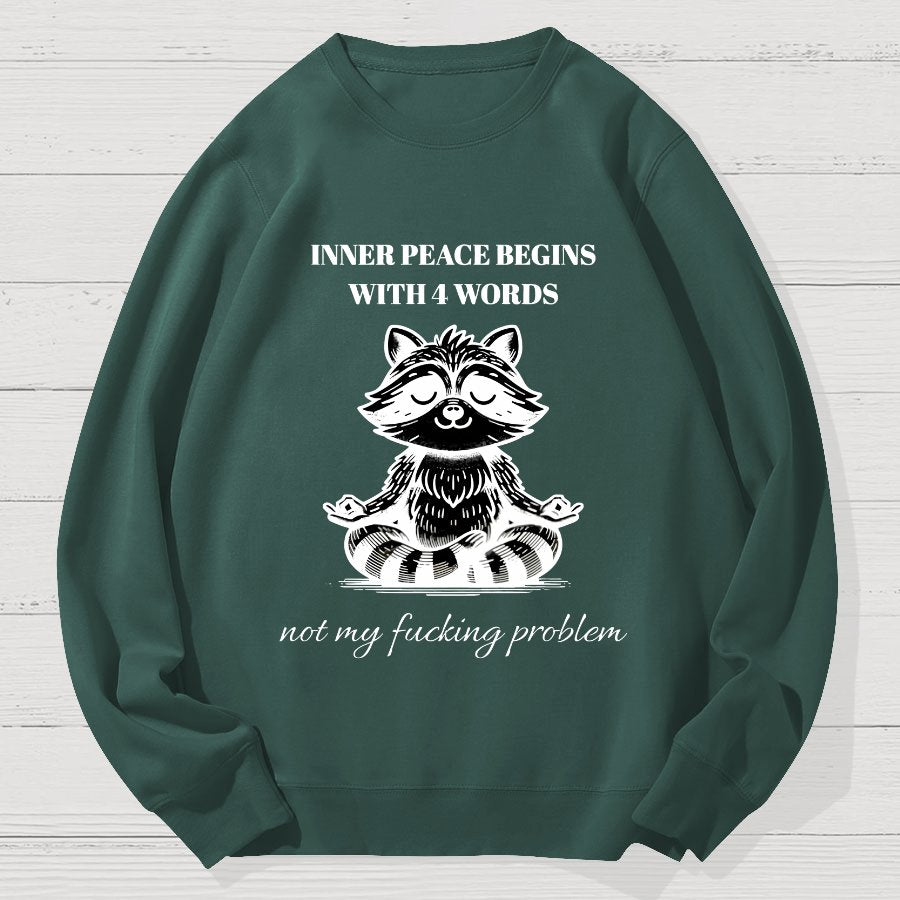 Inner Peace Begins With Four Words , Funny Geek Cotton Sweatshirt