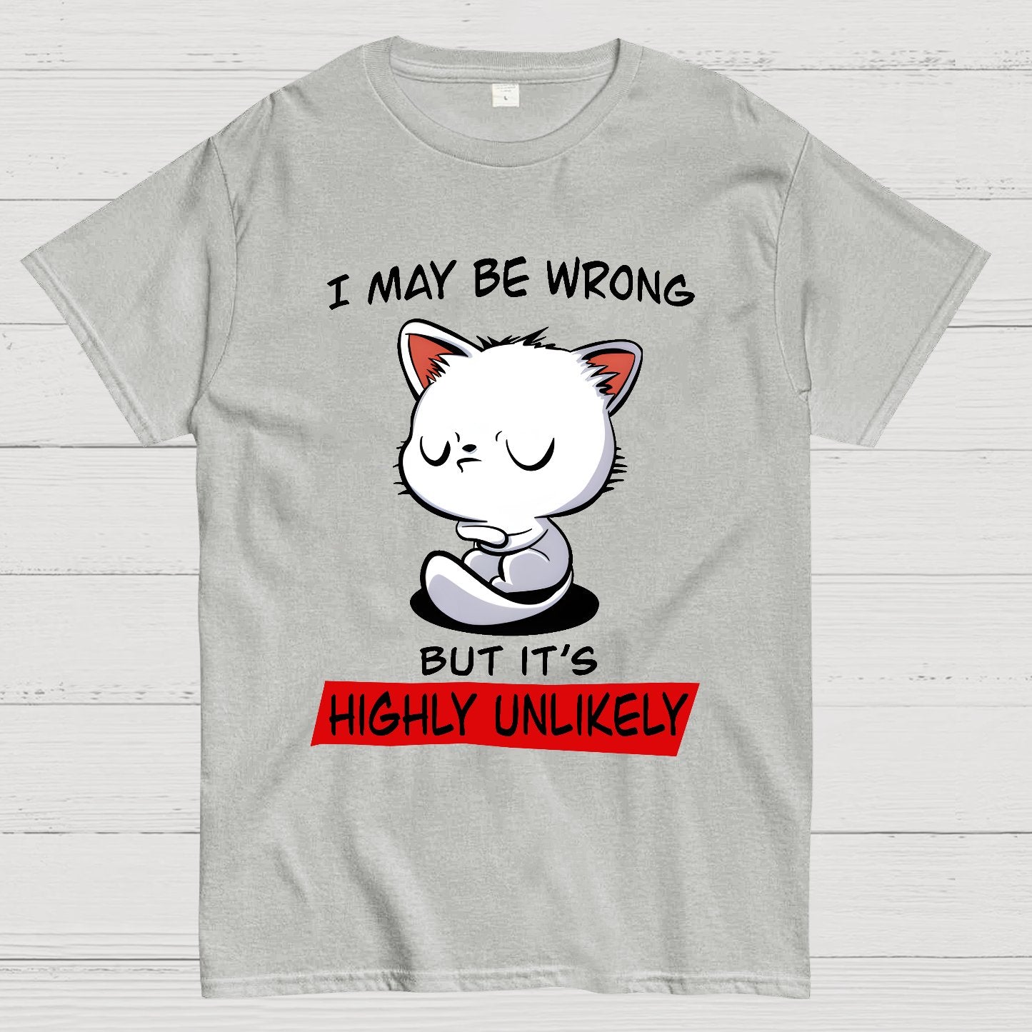I May Be Wrong Geek T-Shirt
