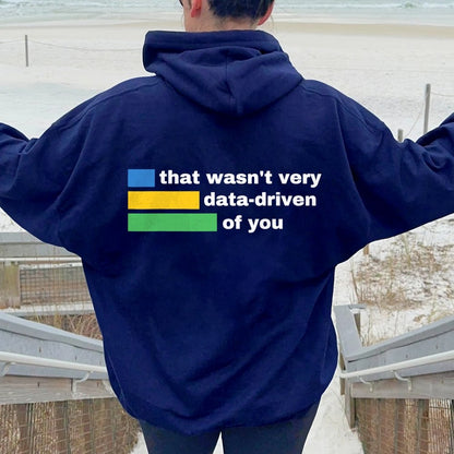 That Wasn't Very Info - Driven of You  Printed Back Unisex Cotton Hoodie