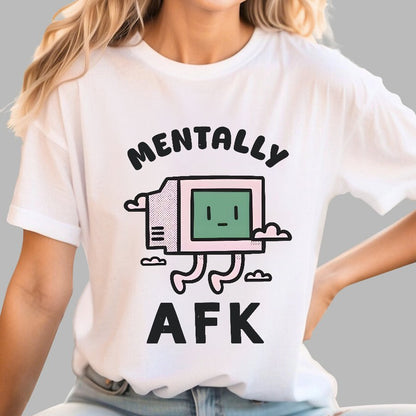 Mentally AFK Geek T-Shirt