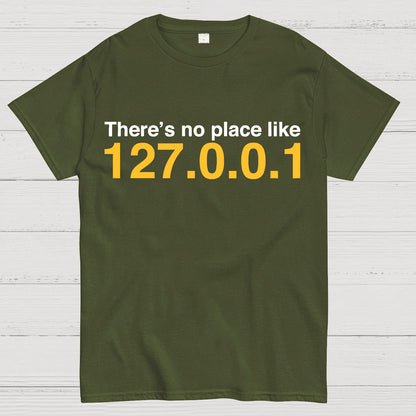 There’s No Place Like 127.0.0.1 Geek T-Shirt