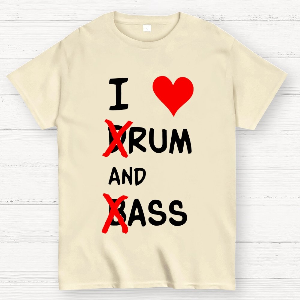 I Love dRum And bAss Geek T-Shirt