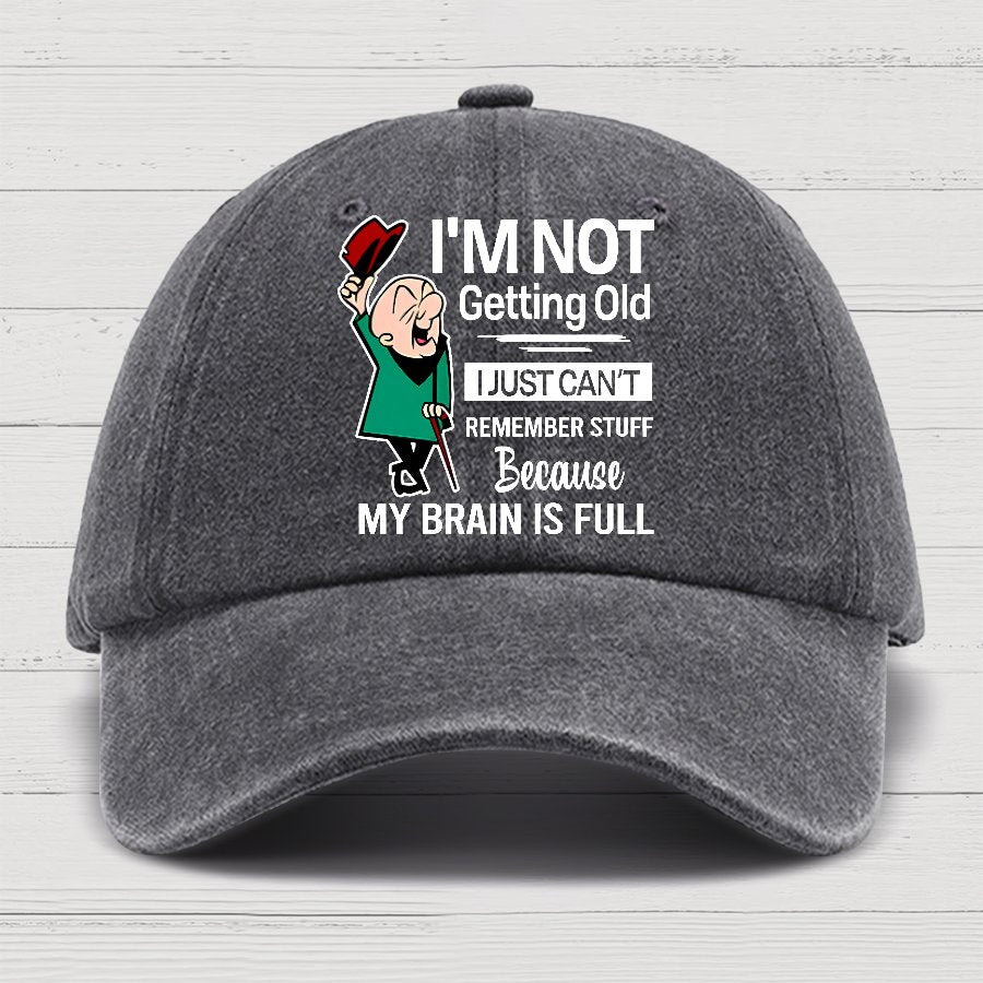 I'm Not Getting Old I'm Just Can't Remember Stuff Cotton Hat
