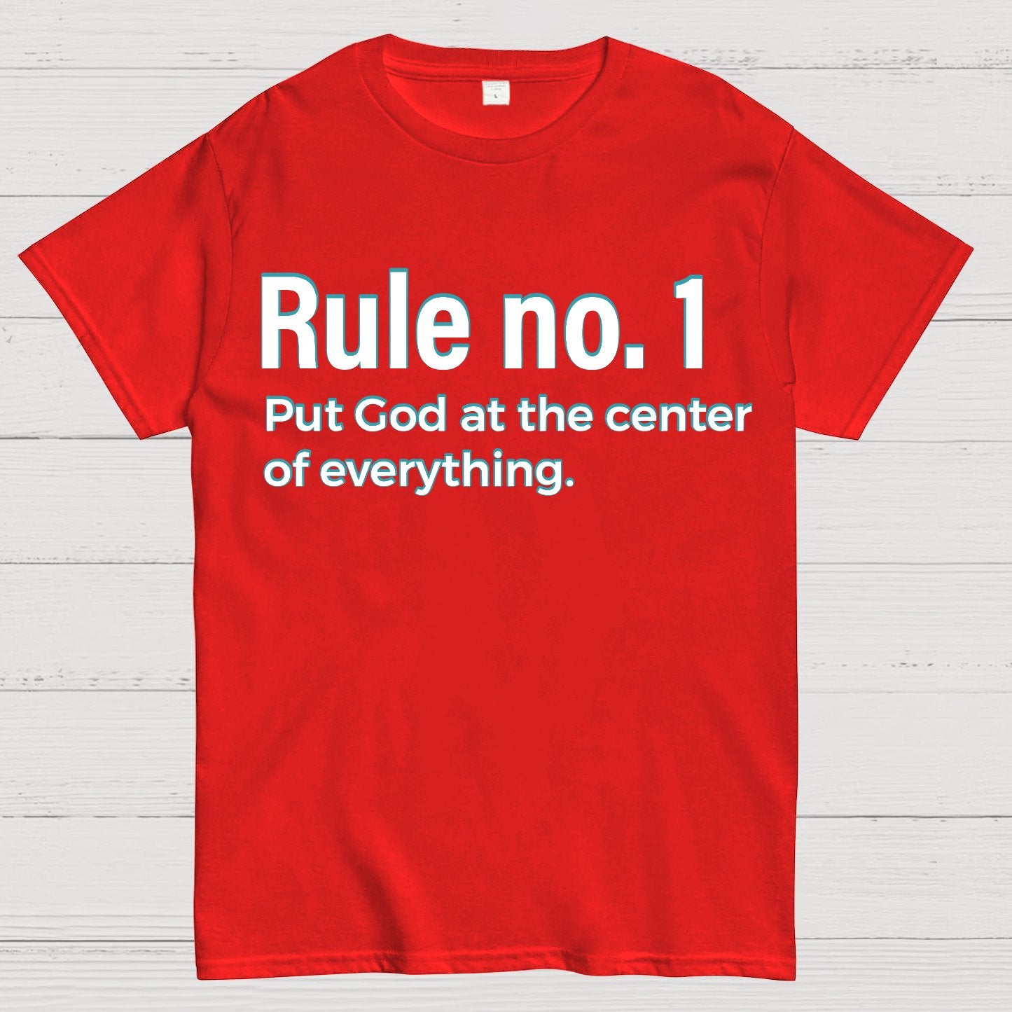Rule NO.1 Put God At The Center Of Everything Geek T-Shirt